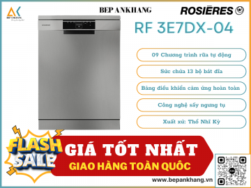 Máy Rữa Chén Độc Lập ROSIERES RF 3E7DX-04 - Nhập Thổ Nhĩ Kỳ